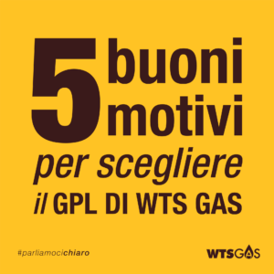 5 buoni motivi per scegliere il GPL di WTS Gas